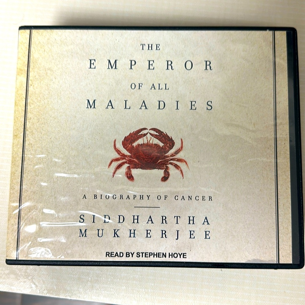 The Emperor of All Maladies A biography of Cancer by Siddhartha Mukherjee
